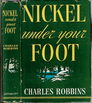 Item #12658 Nickel Under Your Foot. Charles Robbins