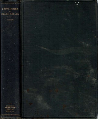 Item #12672 From Homer To Helen Keller : A Social and Educational Study of the Blind. Richard...