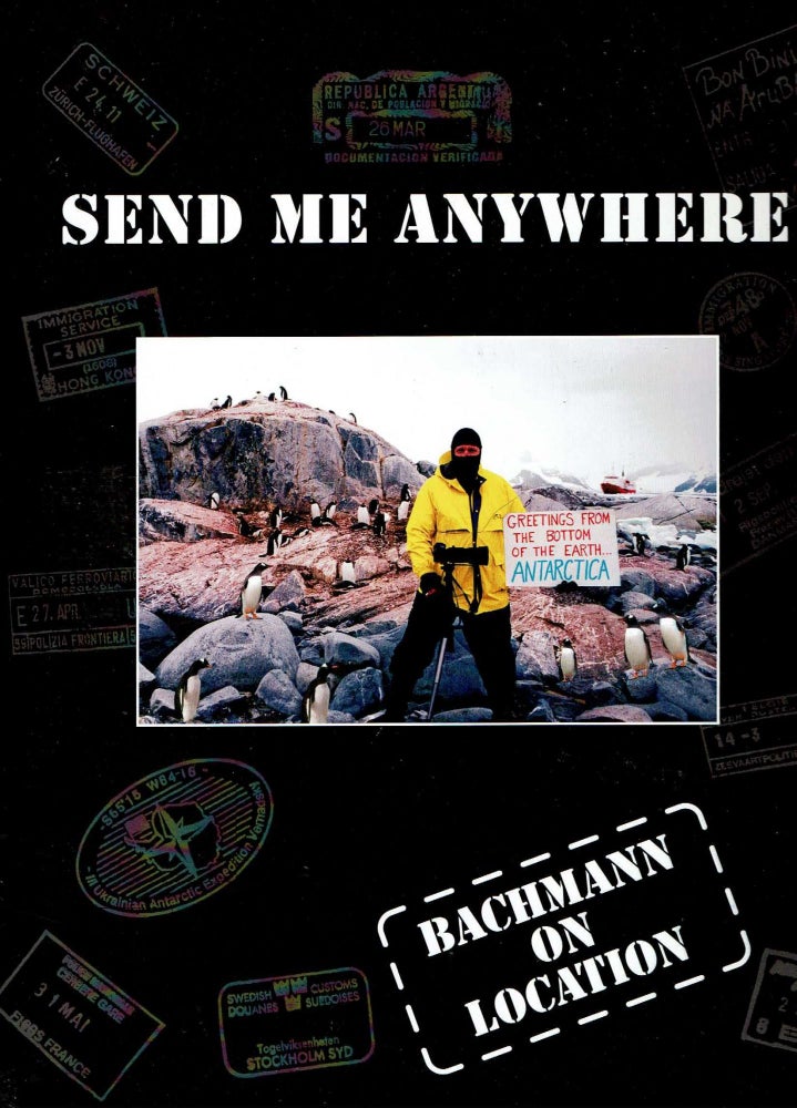 Item #12779 Send Me Anywhere : Bachmann on Location. Bill Bachmann.