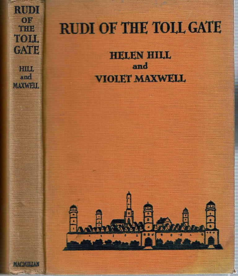 Item #12780 Rudi of the Toll Gate. Helen Hill, Violet Maxwell.