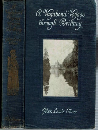 Item #12788 A Vagabond Voyage through Brittany. Mrs. Lewis Chase
