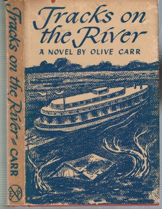 Item #12791 Tracks on the River : A Novel. Olive Carr
