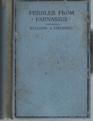 Item #12806 Pebbles from Parnassus : Comprising Rhymes of Revolt and Flitting Fancies. William...
