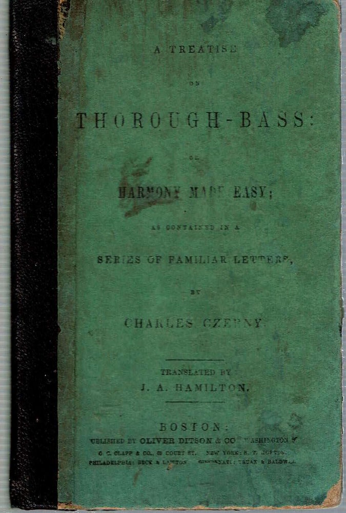 Item #12843 A Treatise on Thorough-Bass : or Harmony Made Easy as contained in a Series of Familiar Letters. Charles Czerny, James Alexander Hamilton, Carl.