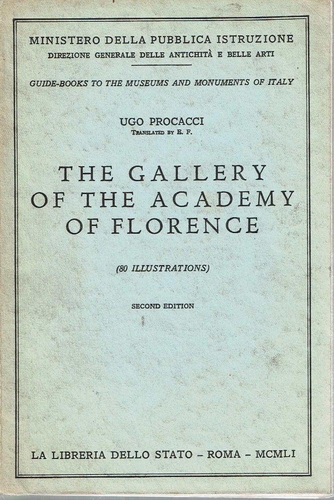 Item #12864 The Gallery of the Academy of Florence. Ugo Procacci, E F.