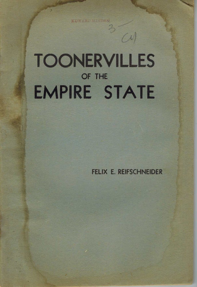 Item #12899 Toonervilles of the Empire State. Felix E. Reifschneider.