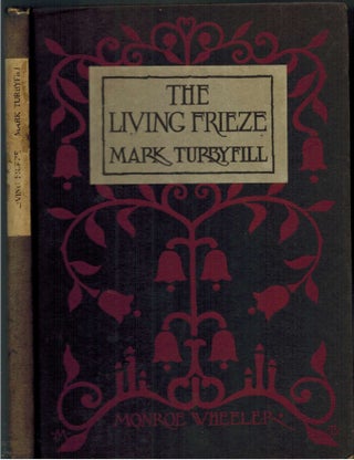 Item #12907 The Living Frieze. Mark Turbyfill