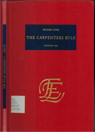Item #12924 The Carpenters Rvle : [carpenter's rule] London 1602. Richard More