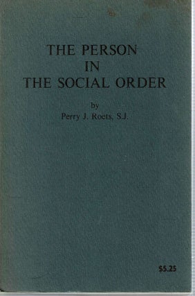 Item #12961 The Person In The Social Order. Perry J. SJ Roets