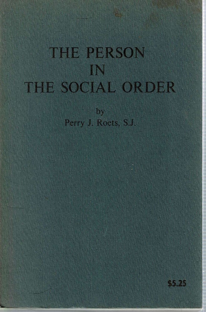 Item #12961 The Person In The Social Order. Perry J. SJ Roets.