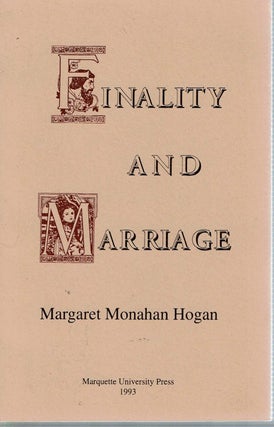 Item #12973 Finality and Marriage. Margaret Monahan Hogan