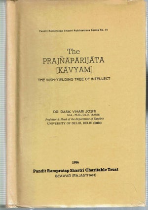 Item #13034 The Prajnaparijata [Kavyam] : The Wish-Yielding Tree of Intellect. Rasik Vihari Joshi
