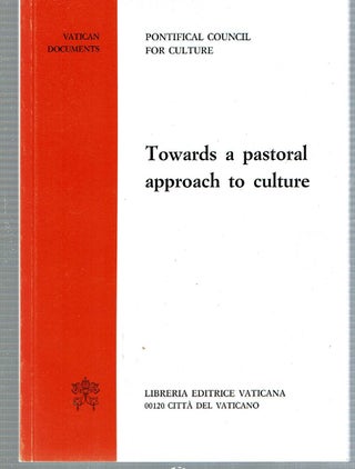Item #13035 Towards a pastoral approach to culture. Catholic Church. Pontificium Consilium pro...
