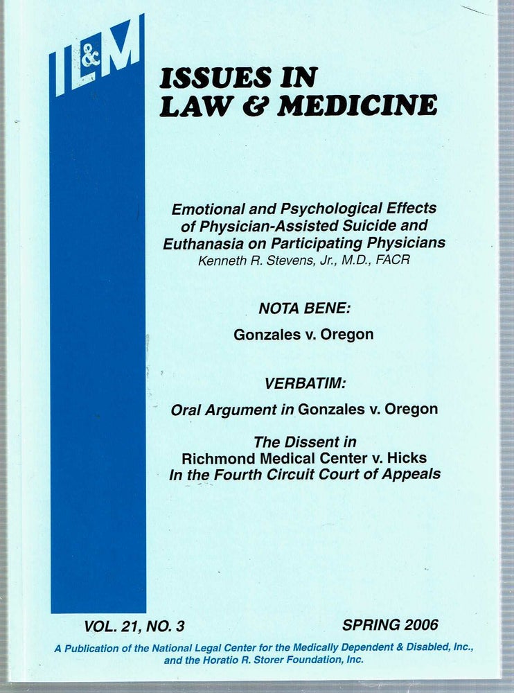 Item #13083 Emotional and Psychological Effects of Physician-Assisted Suicide and Euthanasia on Participating Physicians : Issues in Law & Medicine : Vol 21 No 3 Spring 2006. Kenneth R. Jr Stevens.