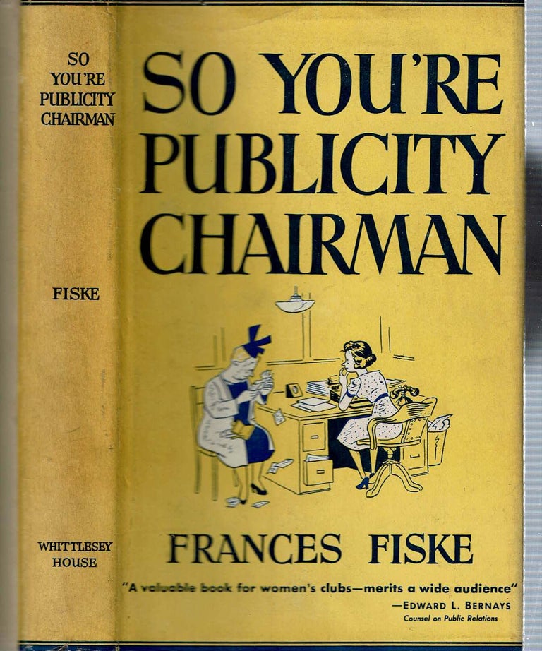 Item #13092 So You're Publicity Chairman. Frances Fiske.