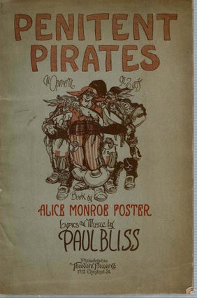 Item #13122 Penitent Pirates : An Operetta in Two Acts for Mixed Voices. Alice Monroe Foster,...