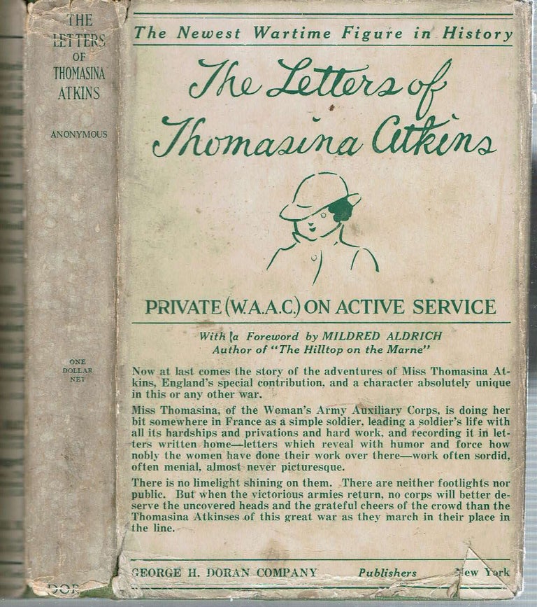Item #13127 The Letters of Thomasina Atkins : By Private (W A A C) - On Active Service. Thomasina Atkins, Mildred Aldrich, pseudonym.