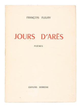 Item #13175 Jours d'Arès : Poèmes. François Fleury
