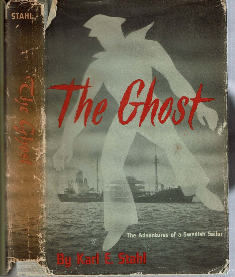 Item #13191 The Ghost : The Adventures of a Swedish Sailor. Karl E. Stahl.