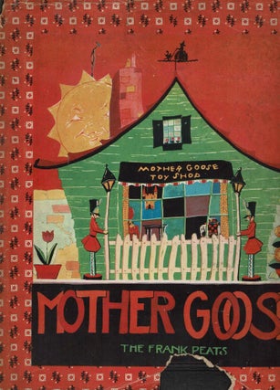 Item #13199 Mother Goose by Fern and Frank Peat. Fern Bisel Peat, Frank Edwin Peat, Mother Goose