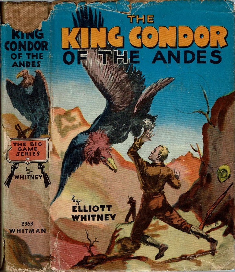 Item #13382 The King Condor of the Andes. Elliott Whitney.