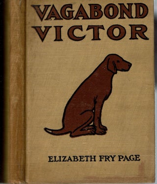 Item #13394 Vagabond Victor : or The Downfall of a Dog : A True Story. Elizabeth Fry Page