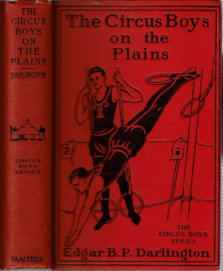 Item #13418 The Circus Boys on the Plains : or The Young Advance Agents Ahead of the Show. Edgar B. P. Darlington.