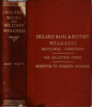 Item #13460 England's Naval and Military Weakness : National Dangers : The Volunteer Force :...