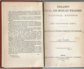 England's Naval and Military Weakness : National Dangers : The Volunteer Force : Incentives to Future Strength and Progress