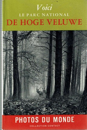Item #13520 Voici le parc national De Hoge Veluwe. A. B. et A. M. Hammacher Wigman, J-R Mengarduque