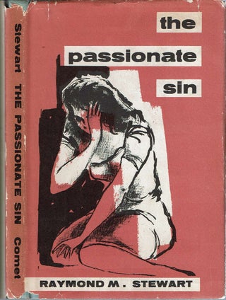 Item #13559 The Passionate Sin. Raymond M. Stewart