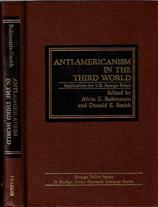 Item #13619 Anti-Americanism In The Third World : Implications for U S Foreign Policy. Alvin Z....