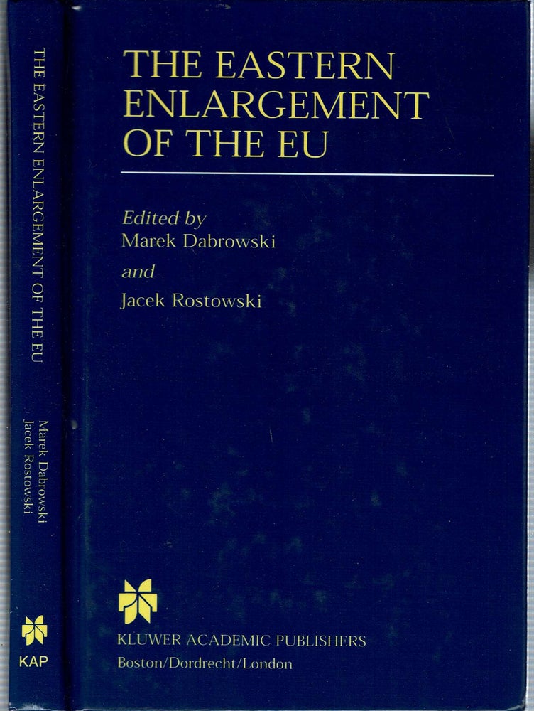 Item #13681 The Eastern Enlargement of the EU. Marek Dabrowski, Jacek Rostowski.