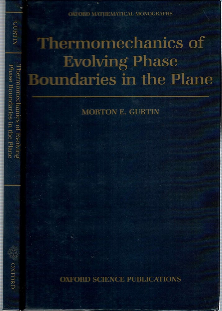 Item #13686 Thermomechanics of Evolving Phase Boundaries in the Plane. Morton E. Gurtin.