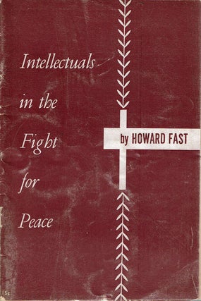 Item #13690 Intellectuals In The Fight For Peace. Howard Fast