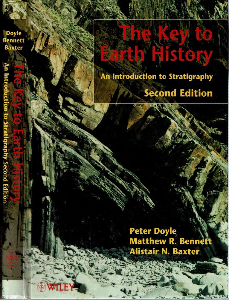 Item #13696 The Key to Earth History : An Introduction to Stratigraphy : Second Edition. Peter Doyle, Alistair N. Baxter, Matthew R. Bennett.