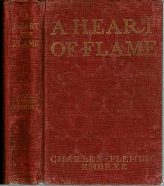 Item #13703 A Heart of Flame. Charles Fleming Embree