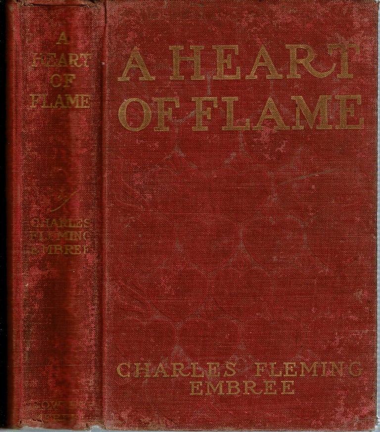 Item #13703 A Heart of Flame. Charles Fleming Embree.