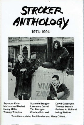 Item #13715 Stroker Anthology 1974-1994. Henry Miller, Lawrence Durrell, Charles Bukowski, Thomas...
