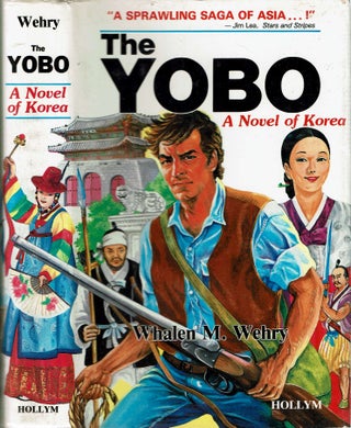 Item #13824 The Yobo : A Novel of Korea. Whalen M. Wehry