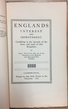 Englands Interest And Improvement : Consisting in the increase of the store, and trade of this Kingdom [Samuel Fortrey on]