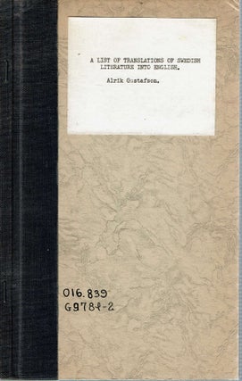 Item #13849 A List of Translations of Swedish Literature into English : With some critical and...