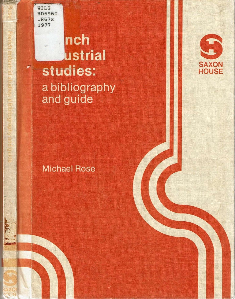 Item #13856 French Industrial Studies : A Bibliography and Guide. Michael Rose.