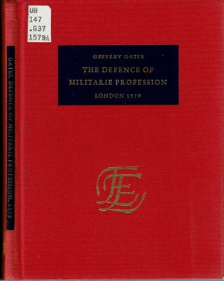 Item #13872 The Defence of Militarie Profession : Wherein is Eloquently Shewed the Due...