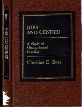 Item #13913 Jobs And Gender : A Study of Occupational Prestige. Christine E. Bose