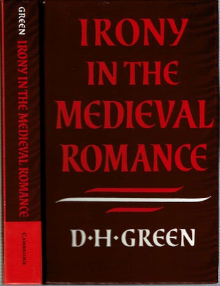 Item #13919 Irony In The Medieval Romance. Dennis Howard Green