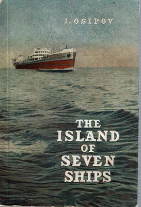 Item #13922 The Island Of Seven Ships. Iosif Zinov'evich Osipov