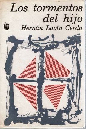 Item #13924 Los Tormentos Del Hijo. Hernán Lavín Cerda, association copy: Luis...