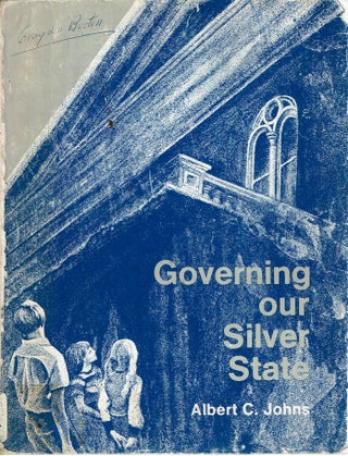 Item #13932 Governing Our Silver State. Albert Cameron Johns