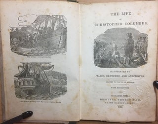 The Life of Christopher Columbus : Illustrated by Tales, Sketches, and Anecdotes : Adapted to the Use of Schools